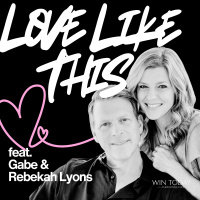 436: STOP Expecting Marriage to Be Easy! Gabe  Rebekah Lyons on Intimacy Myths, Emotional Equivalence, and Affair-Proofing Your Relationship