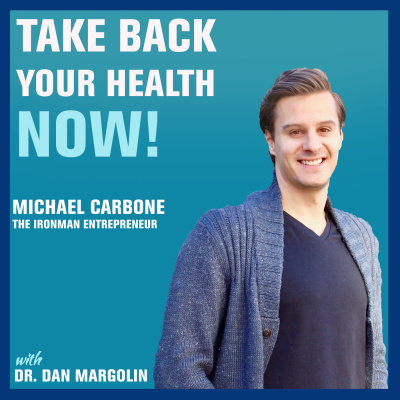 Take Back Your Health Now! With Dr Dan Margolin
