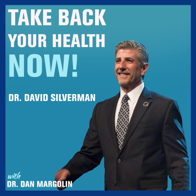 Take Back Your Health Now! With Dr Dan Margolin