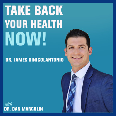 Take Back Your Health Now! With Dr Dan Margolin