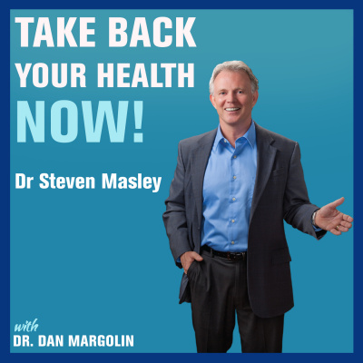 Take Back Your Health Now! With Dr Dan Margolin