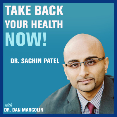 Take Back Your Health Now! With Dr Dan Margolin