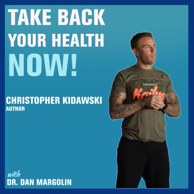 Take Back Your Health Now! With Dr Dan Margolin
