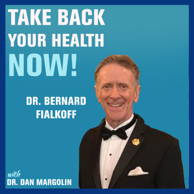 Take Back Your Health Now! With Dr Dan Margolin