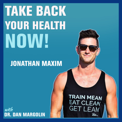 Take Back Your Health Now! With Dr Dan Margolin