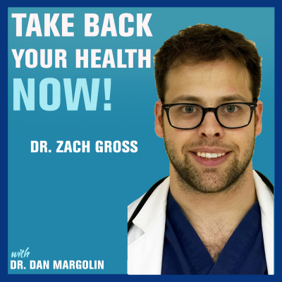 Take Back Your Health Now! With Dr Dan Margolin