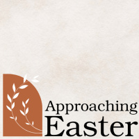 Approaching Easter - Listening and Obeying - April 13, 2025