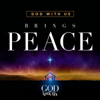 God With Us Brings Peace - Pastor Chris Drinnan, December 22, 2019