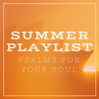 Summer Playlist - Psalm 138