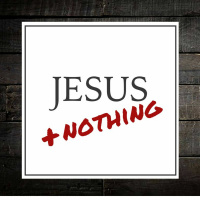 Galatians: Jesus + Nothing (Part 2) - July 1, 2018