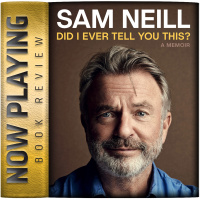 Did I Ever Tell You This? A Memoir by Sam Neill Book Review