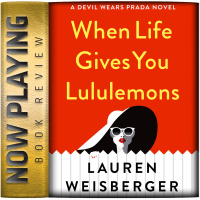 When Life Gives You Lululemons by Lauren Weisberger Book Review