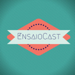 Ensaiocast