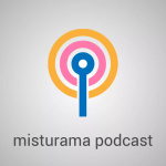 Misturama Podcast