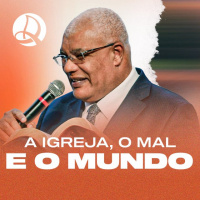 EBD | A Igreja, o Mal e o Mundo | 3º Trimestre