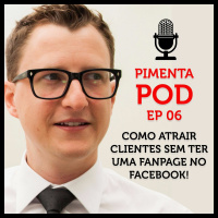 Como Atrair Clientes Sem Ter Uma Fanpage no Facebook Ep 0006
