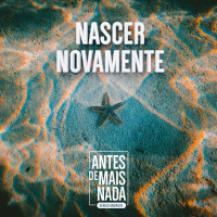 141 :: Nascer Novamente