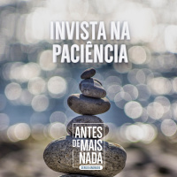 161 :: Invista na Paciência