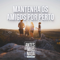 147 :: Mantenha os Amigos por Perto