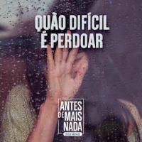 219 :: Quão Difícil É Perdoar