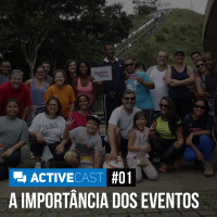 Active Cast 001 - A Importância Dos Eventos