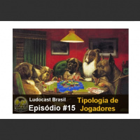 Ludocast Brasil - Episódio 15 - Tipologia de Jogadores