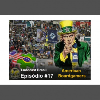 Ludocast Brasil - Episódio 17 - American Boardgamers 