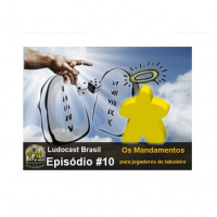 Ludocast Brasil - Episódio 10 - Os Mandamentos para Jogadores de Tabuleiro