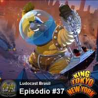 Ludocast Brasil - Episódio 37 - King of Tokyo e New York