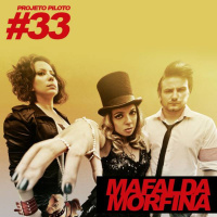 Projeto Piloto - 33 - Mafalda Morfina