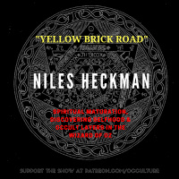 84. Niles Heckman in “Yellow Brick Road” // Spiritual Maturation, Discovering Selfhood  Occult Layers in The Wizard of Oz