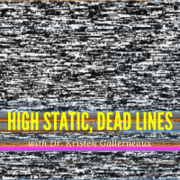 113. Dr. Kristen Gallerneaux in “High Static, Dead Lines” // Sonic Spectres, Audio Anomalies, Earth as Media  the Object Hereafter