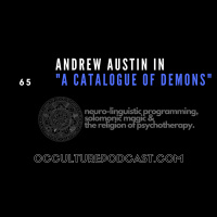 65. Andrew Austin in “A Catalogue of Demons” // Neuro-linguistic Programming, Solomonic Magic  the Religion of Psychotherapy