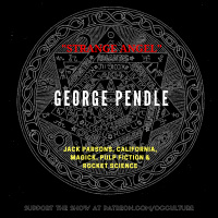 92. George Pendle in “Strange Angel” // Jack Parsons, California, Magick, Pulp Fiction  Rocket Science