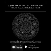 23. Jeff Wolfe in Secret Transmissions // Sinister Forces, Occult Philosophy, Ritual Magic  Horror Films