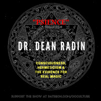 81. Dr. Dean Radin in “Psience” // Consciousness, Hermeticism  the Evidence for Real Magic