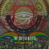 135. Aaron French in “The Cultic Milieu” // The Mandela Effect, Conspirituality, New Memory  the Convergence of Everything