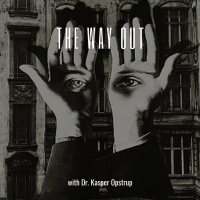 123. Dr. Kasper Opstrup in “The Way Out” // Cultural Alchemy, Avant-Garde Social Movements  the Invisible Insurrection