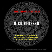 86. Nick Redfern in “The Thoughtform” // Slenderman, Tulpamancy, HP Lovecraft, Chaos Magick  the Internet Monster