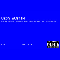 Veda Austin || The Art, Science  Emotional Intelligence of Water, Our Loving Creator