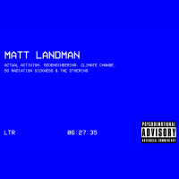Matt Landman || Actual Activism, Geoengineering, Climate Change, 5G Radiation Sickness  The Othering