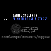 56. Daniel Sadler in “A Myth of Ice  Stars” // Zoroastrianism, Jesus, Mithras  the Templars