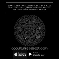 27. Occult Fan in The Secret History of Twin Peaks // Duæling Magicians, Jungian Archetypes, Mutable Realities  Extradimensional Entities