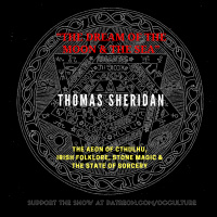 95. Thomas Sheridan in “The Dream of the Moon  the Sea” // The Æon of Cthulhu, Irish Folklore, Stone Magic  the State of Sorcery