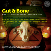 101. Aidan Wachter in “Gut  Bone” // Punk Rock, Buddhism, Animism  Practical Magick