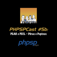 PHPSPCast #5b: PEAR e PECL – Pêras e Pepinos