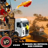 #300 - O Brasil na Revolta dos Cornos - com JairMeArrependi e Orlando Calheiros