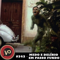 #242 – Medo e Delírio em Passo Fundo – com Cristiano Botafogo e Pedro Daltro