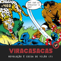 #402 Revolução é coisa de vilão(?) - com PJ Brandão