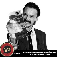 #208 Os Conservadores Britânicos e o Bolsonarismo - com Nathália Urban